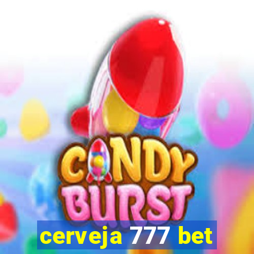 cerveja 777 bet